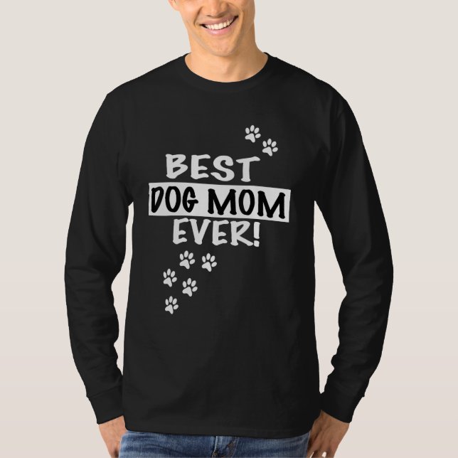 Camiseta Best Dog Mom Ever  Puppy   Hilarious (Frente)