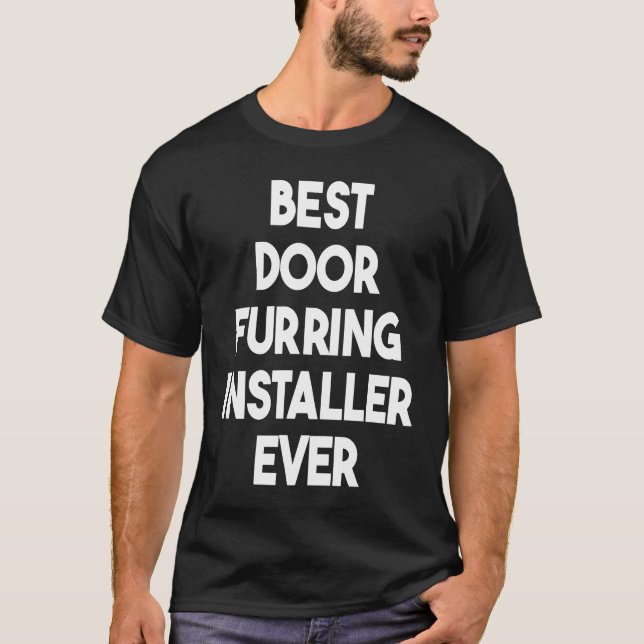 Camiseta Best Door Furring Installer Ever (Frente)