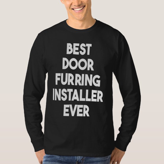 Camiseta Best Door Furring Installer Ever (Frente)