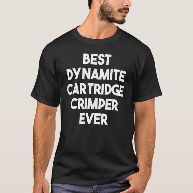 Camiseta Best Dynamite Cartridge Crimper Ever (Frente)