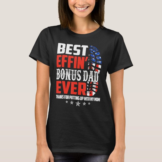 Camiseta Best Effinu2019 Bonus Dad Ever Thanks For Putting  (Frente)