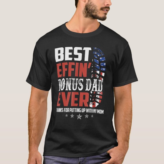 Camiseta Best Effinu2019 Bonus Dad Ever Thanks For Putting  (Frente)