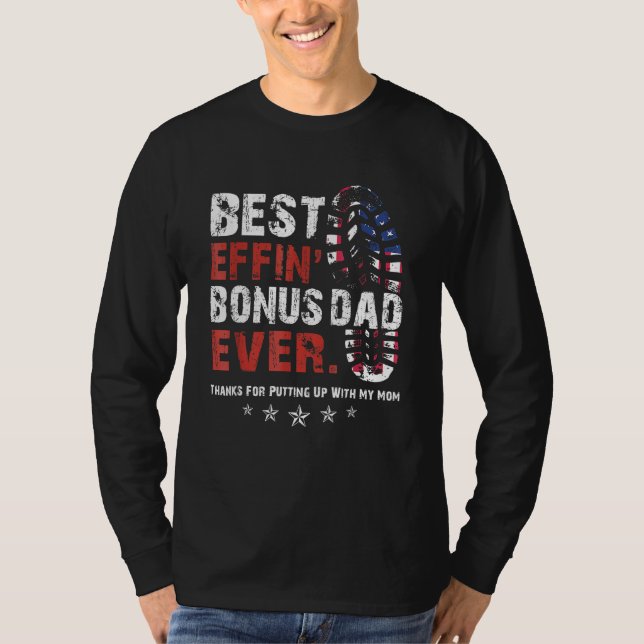 Camiseta Best Effinu2019 Bonus Dad Ever Thanks For Putting  (Frente)