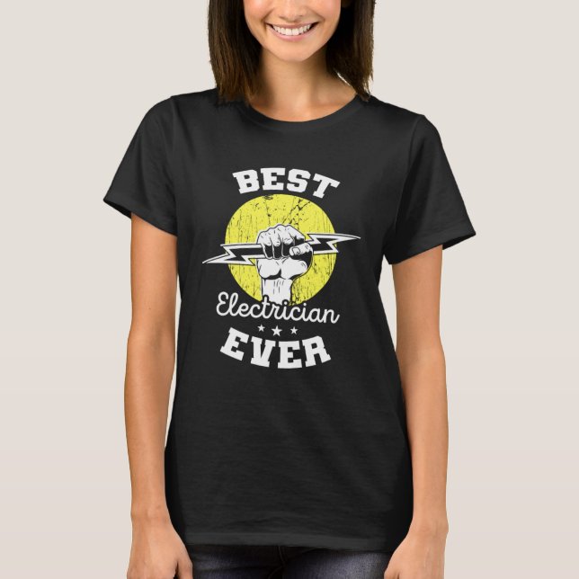Camiseta Best Electrician Ever Electrical Engineer Electric (Frente)