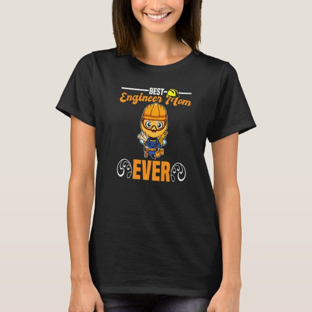 Camiseta Best Engineer Mom Ever Construction Worker Mommy P (Frente)