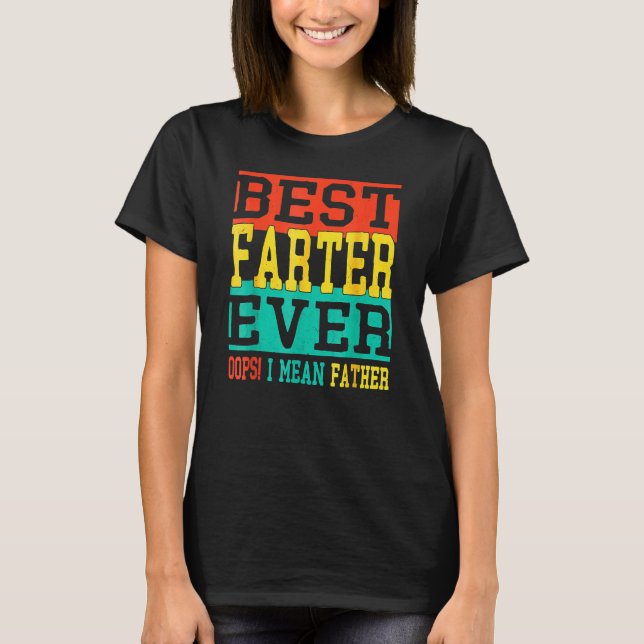 Camiseta Best Farter Ever Oops I Meant Father  Fathers Day  (Frente)