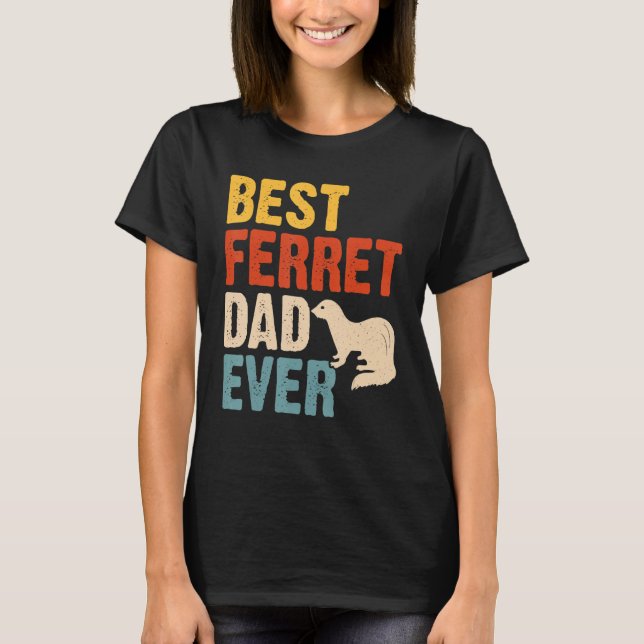 Camiseta Best Ferret Dad Ever (Frente)