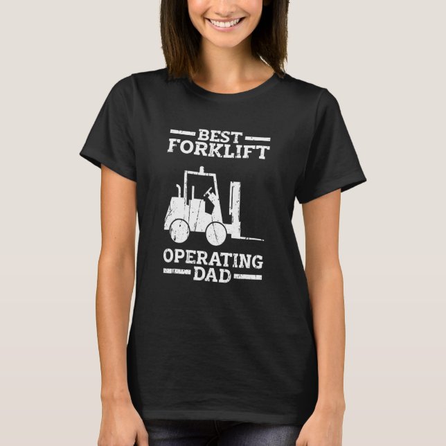 Camiseta Best Forklift Operating Dad forkstacker (Frente)