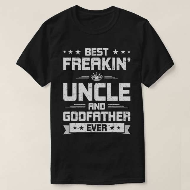Camiseta Best Freakin' Uncle And Godfather Ever Uncle  (Frente do Design)