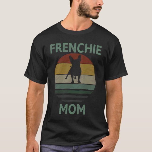 Camiseta Best Frenchie Mom Ever French Bulldog Mom 1 (Frente)