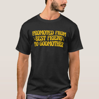 Camiseta Best Friend Godmother Promoted from Best Friend to
