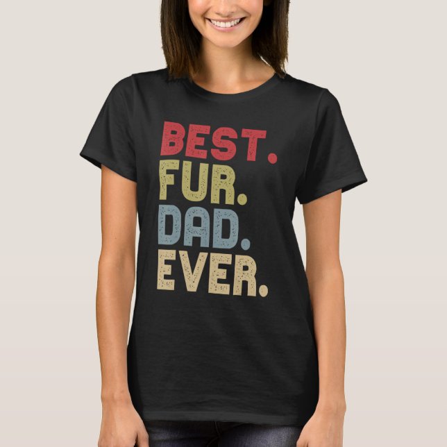 Camiseta Best Fur Dad Ever For Cat Dog Dad Fathers Day (Frente)