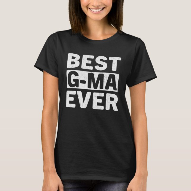 Camiseta Best G Ma Ever  Mothers Day G Ma (Frente)