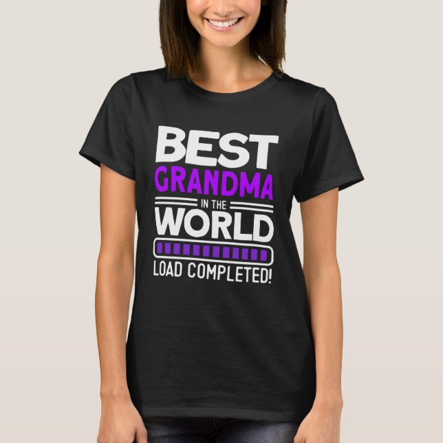 Camiseta Best Grandma In The World Load Completed   Grandma (Frente)