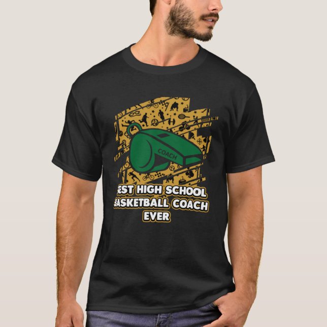 Camiseta Best High School Basketball Coach Ever  Coaching H (Frente)