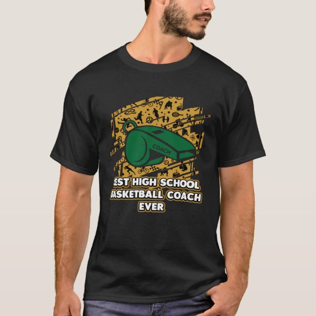 Camiseta Best High School Basketball Coach Ever  Coaching H (Frente)