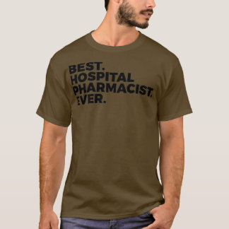 Camiseta Best Hospital Pharmacist Ever Hospital Pharmacy Ho