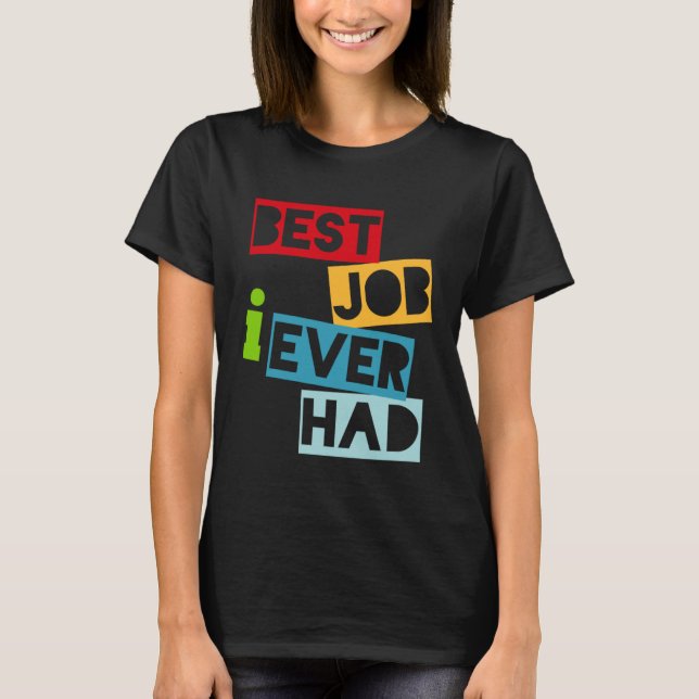 Camiseta Best Job I Had Ever (Frente)