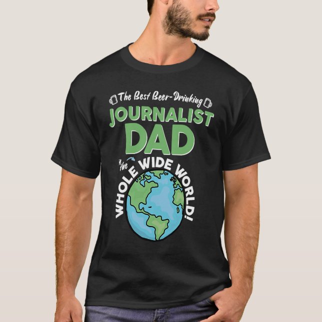 Camiseta Best Journalist Dad In The Whole Wide World (Frente)