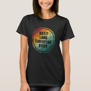 Camiseta Best Land Survey or Ever Funny Land Survey