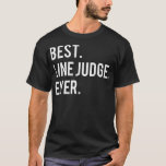 Camiseta Best Line Judge Ever Funny Volleyball<br><div class="desc">Best Line Judge Ever Funny Volleyball  .</div>