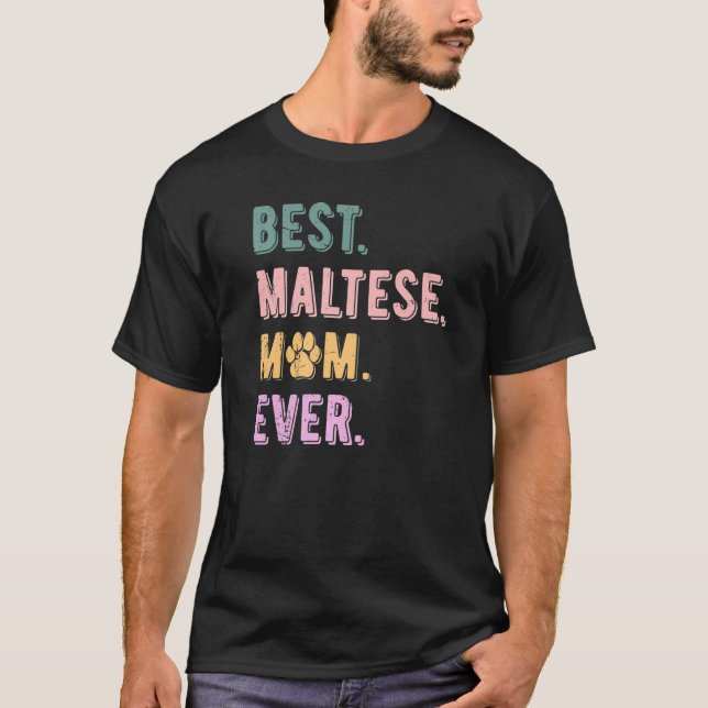 Camiseta Best Maltese Mom Ever Maltese Dog Mom  Maltese (Frente)