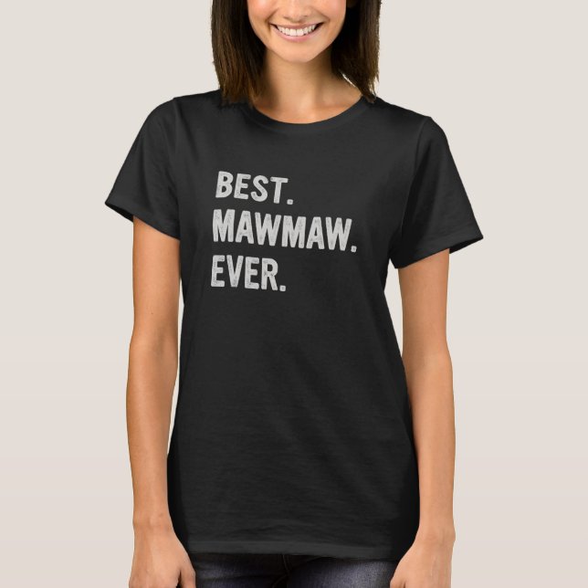 Camiseta Best Mawmaw Ever Family Grandma (Frente)