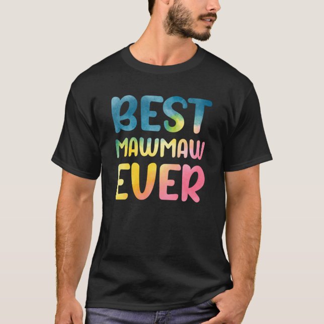 Camiseta Best Mawmaw Ever Mother's Day Mawmaw (Frente)