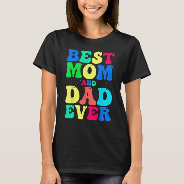 Camiseta Best Mom And Dad Ever  Celebrate Your Incredible P (Frente)