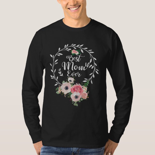 Camiseta Best Mom Ever Floral Decoration Mommy (Frente)