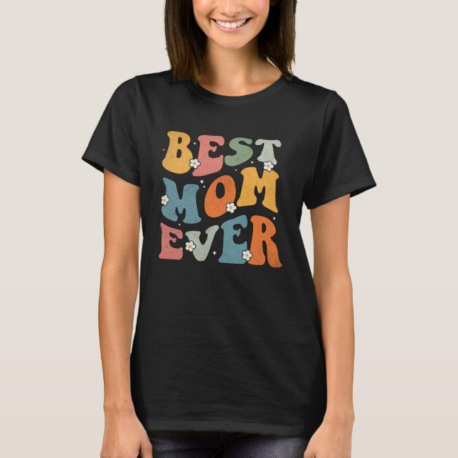 Camiseta Best Mom Ever Happy Mother s Day 2023 Groovy Mom D (Frente)