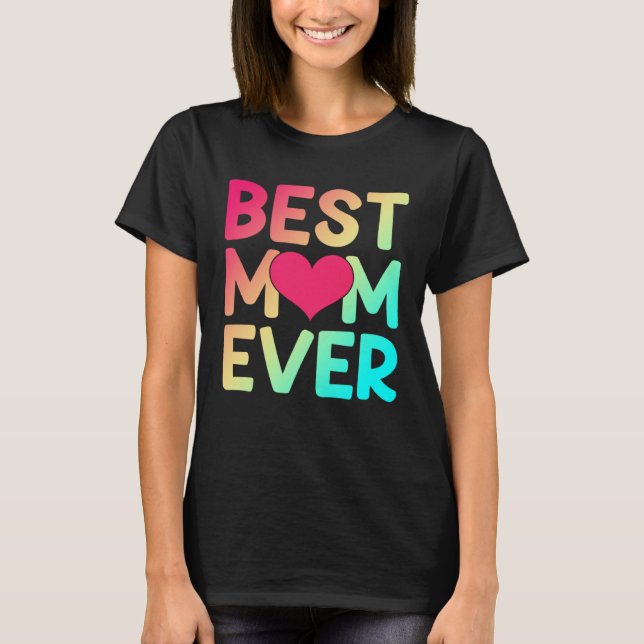 Camiseta Best Mom Ever Mommy Mother Mama Grandma Happy Moth (Frente)