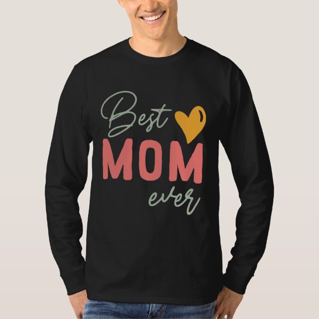 Camiseta Best Mom Ever  Mother s Day (Frente)