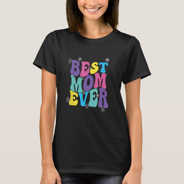 Camiseta Best Mom Ever Mothers Day Groovy (Frente)