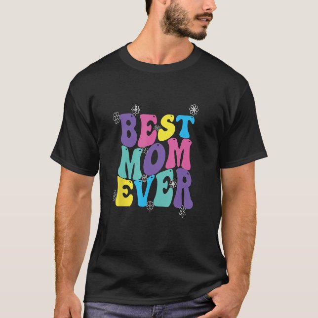 Camiseta Best Mom Ever Mothers Day Groovy (Frente)