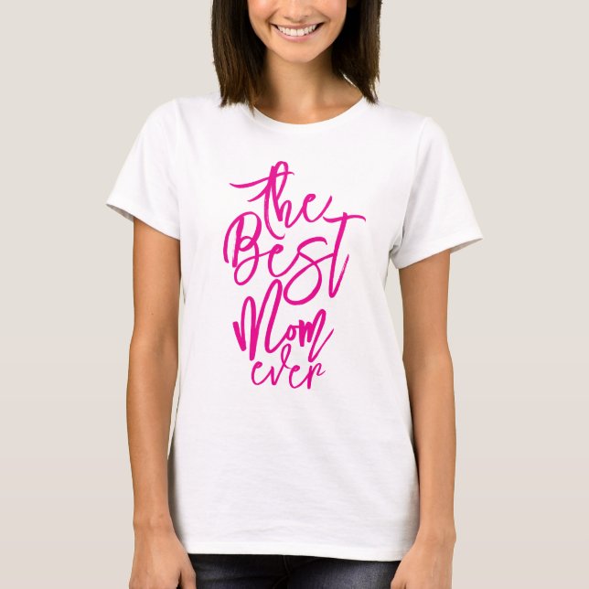Camiseta Best mom ever personalized cool hot pink text  (Frente)