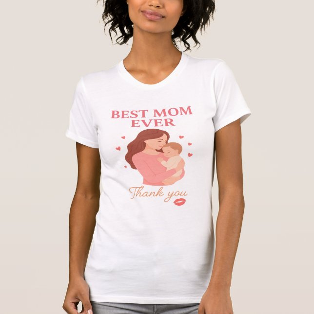 Camiseta Best Mom Ever T-Shirt Gift for Her – Mother’s Day (Frente)