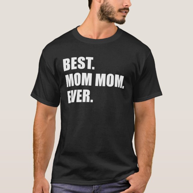 Camiseta Best Mom Mom Ever Grandmother (Frente)
