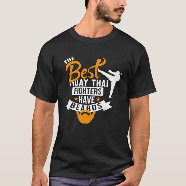 Camiseta Best Muay Thai Fighters Have Beards Muay Thai Quot (Frente)