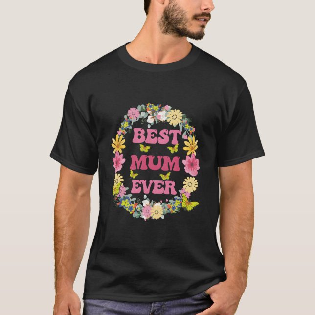 Camiseta Best Mum Ever Mother'S Day Flowers Butterflies (Frente)