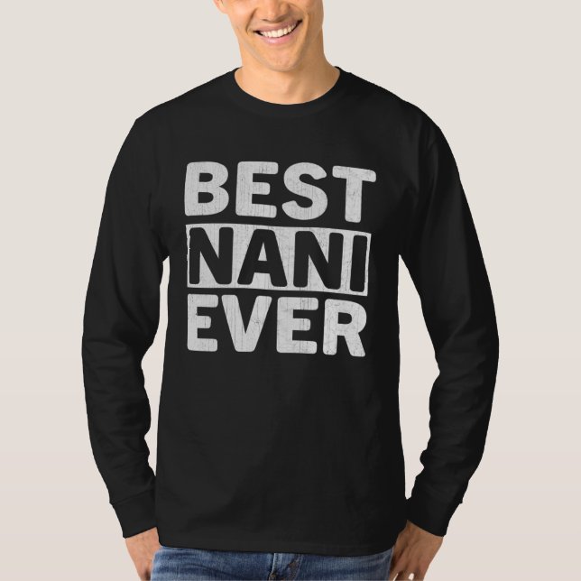 Camiseta Best Nani Ever  Mothers Day Nani (Frente)