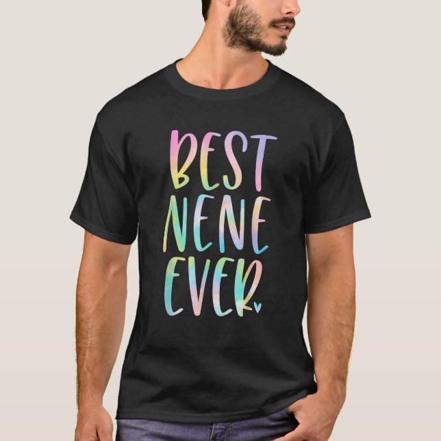 Camiseta Best Nene Ever Gifts Mother s Day Tie Dye  (Frente)