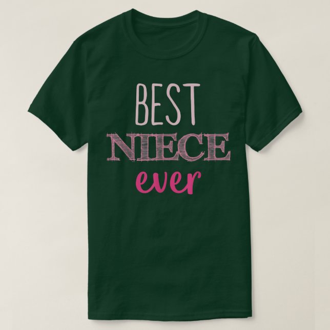 Camiseta Best Niece Ever Niece  (Frente do Design)
