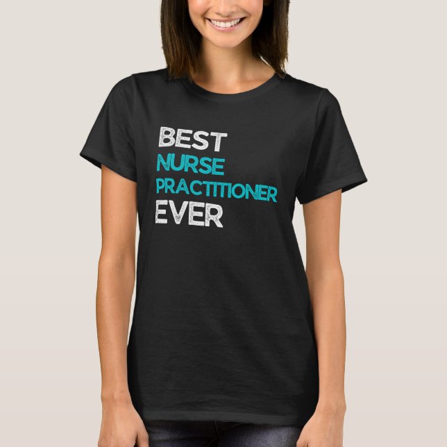 Camiseta Best Nurse practitioner Ever (Frente)