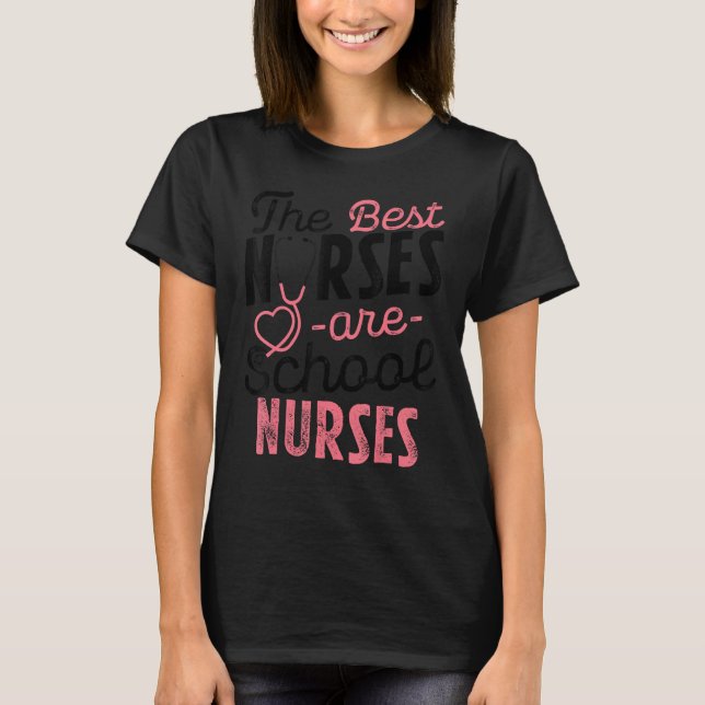 Camiseta Best Nurses Are School Nurses Stethoscope for Medi (Frente)