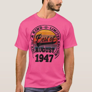 Camiseta Best Of August 1947 75th Birthday Gift For 75 Year