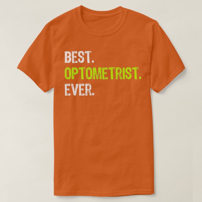 Camiseta Best Optometrist Ever Funny Gift (Frente do Design)