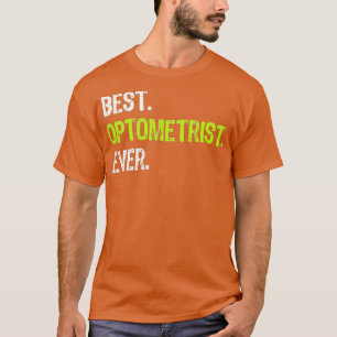 Camiseta Best Optometrist Ever Funny Gift