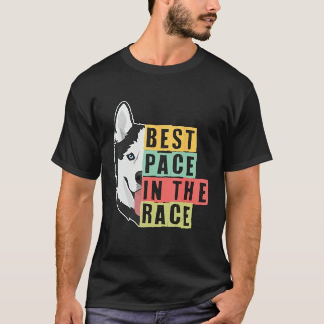 Camiseta Best Pace In The Race Sled Dogs Mushing Sled Dog T (Frente)
