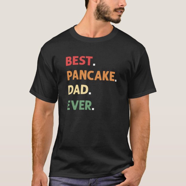 Camiseta Best Pancake Making Dad Ever Pancake Maker Pancake (Frente)